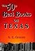 The 50+ Best Books on Texas