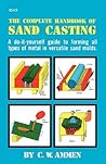 The Complete Handbook of Sand Casting The Complete Handbook of Sand Casting
