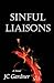 Sinful Liaisons by J.C.   Gardner