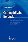 Orthopädische Befunde: Untersuchungstechniken Befundauswertung Krankheitsbilder (German Edition)