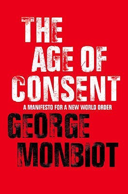 The Age of Consent: A Manifesto for a New World Order (Paperback)