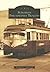 Suburban Philadelphia Trolleys (PA) by Kenneth C. Springirth