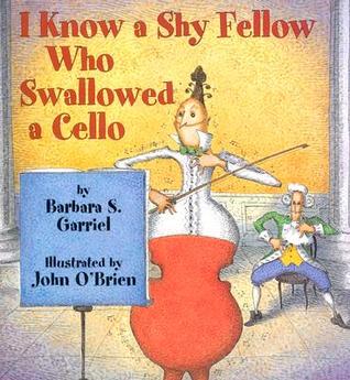 I Know a Shy Fellow Who Swallowed a Cello (Hardcover)