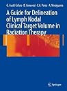 A Guide for Delineation of Lymph Nodal Clinical Target Volume in Radiation Therapy