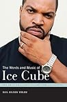The Words and Music of Ice Cube (The Praeger Singer-Songwriter Collection)