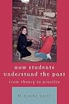 How Students Understand the Past: From Theory To Practice How Students Understand the Past: From Theory To Practice