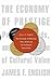 The Economy of Prestige: Prizes, Awards, and the Circulation of Cultural Value
