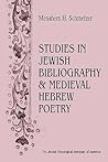 Studies In Jewish Bibliography and Medieval Hebrew Poetry