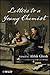 Letters to a Young Chemist