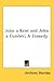 John a Kent and John a Cumber; A Comedy