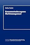Konsumentenbezogenes Marktmanagement (German Edition)