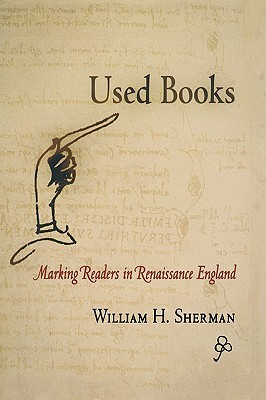 Used Books: Marking Readers in Renaissance England (Material Texts)