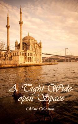 A Tight Wide-open Space: Finding love in a Muslim land (Paperback)