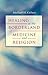 Healing at the Borderland of Medicine And Religion (Studies in Social Medicine)