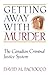 Getting Away With Murder by David M. Paciocco Getting Away With Murder by David M. Paciocco