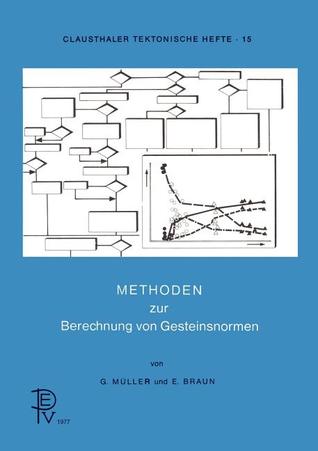 Methoden zur Berechnung von Gesteinsnormen (Clausthaler Tektonische Hefte, 15) (German Edition)