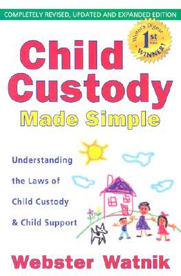 Child Custody Made Simple: Understanding the Laws of Child Custody and Child Support (Paperback)