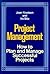 Project Management: How to Plan and Manage Successful Projects