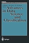 Advances in Data Science and Classification: Proceedings of the 6th Conference of the International Federation of Classification Societies (IFCS-98) ... Data Analysis, and Knowledge Organization)
