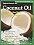 Coconut Oil: Discover the Key to Vibrant Health (Alive Natural Health Guides)