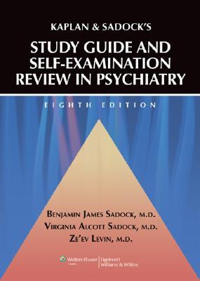 Kaplan & Sadock's Study Guide and Self-Examination Review in Psychiatry (Paperback)