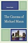 The Cinema of Michael Mann (Genre Film Auteurs) The Cinema of Michael Mann (Genre Film Auteurs)