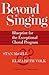 Beyond Singing: Blueprint for the Exceptional Choral Program