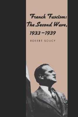 French Fascism: The Second Wave, 1933-1939 (Paperback)