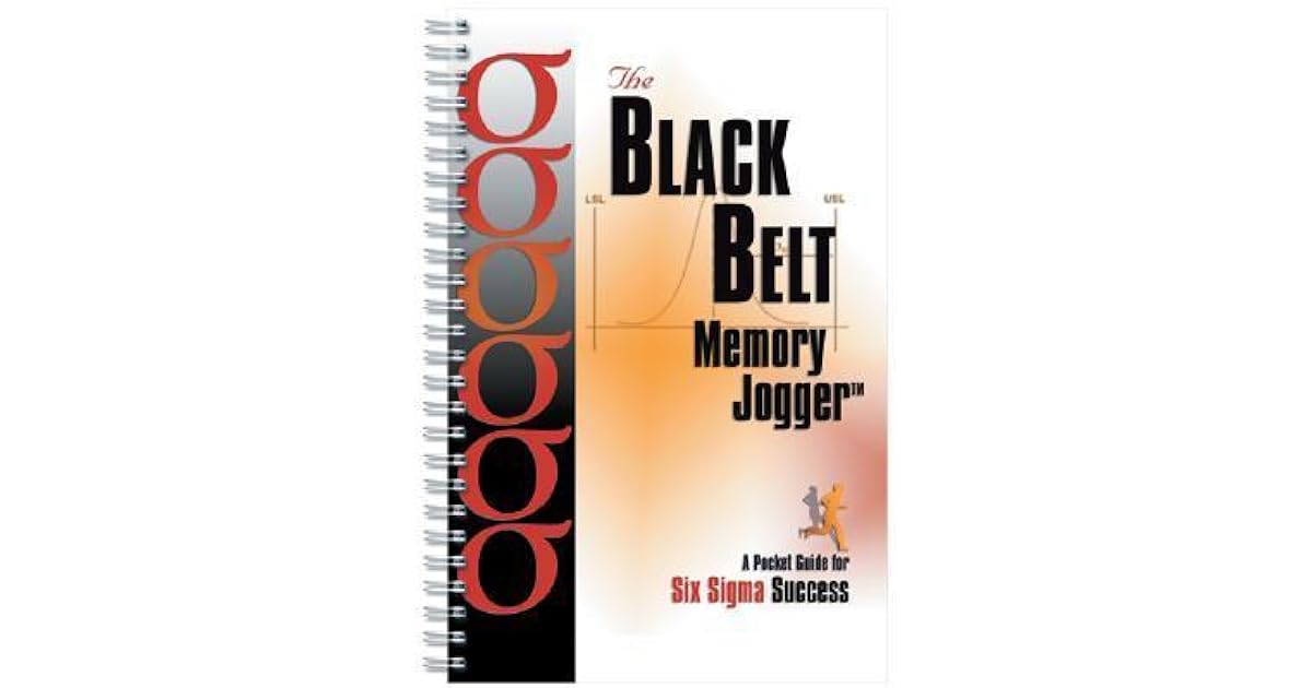 The Black Belt Memory Jogger A Pocket Guide for Six SIGMA Success by