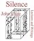 Silence: Lectures and Writings