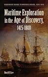 Maritime Exploration in the Age of Discovery, 1415-1800 (Greenwood Guides to Historic Events 1500-1900)