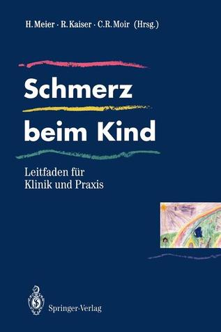 Schmerz beim Kind: Leitfaden für Klinik und Praxis (German Edition)