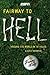 Fairway to Hell: Around the...