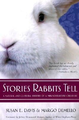 Stories Rabbits Tell: A Natural and Cultural History of a Misunderstood Creature (Paperback)