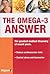 The Omega-3 Answer (It's Natural It's My Health)