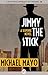 Jimmy the Stick: A Suspense Novel (Jimmy Quinn Mysteries)