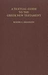 A Textual Guide to the Greek New Testament A Textual Guide to the Greek New Testament