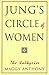 Jung's Circle of Women: The...