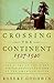 Crossing the Continent 1527-1540 by Robert Goodwin
