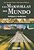 Las maravillas del mundo/ The Wonders of the World: Antiguas Y Modernas/ Ancient and Modern (Spanish Edition)