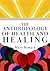 The Anthropology of Health and Healing