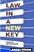 Law in a New Key: Essays on Law and Society