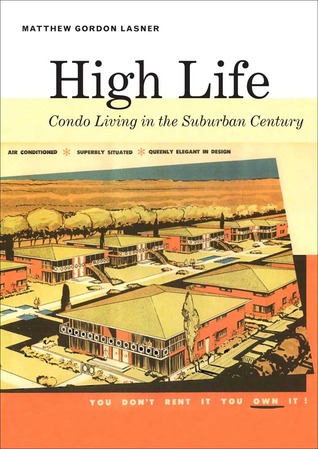 High Life: Condo Living in the Suburban Century (Hardcover)