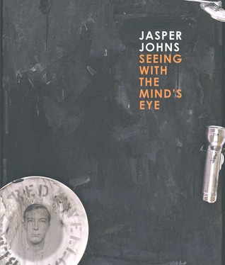 Jasper Johns: Seeing with the Mind's Eye (Hardcover)