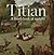 Titian: A Fresh Look at Nature