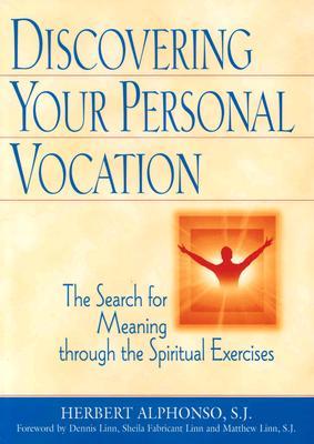 Discovering Your Personal Vocation: The Search for Meaning through the Spiritual Exercises (Paperback)