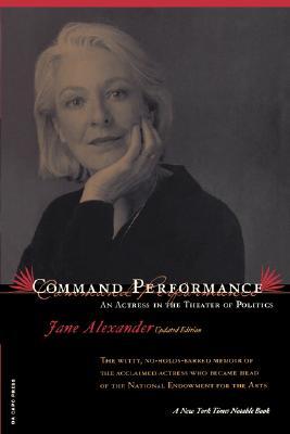 Command Performance: An Actress In The Theater Of Politics (Paperback)