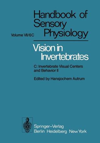 Comparative Physiology and Evolution of Vision in Invertebrates: C: Invertebrate Visual Centers and Behavior II (Autrum,H.(Eds):Hdbk Sens.Physiology Vol 7)