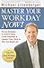Master Your Workday Now! by Michael Linenberger