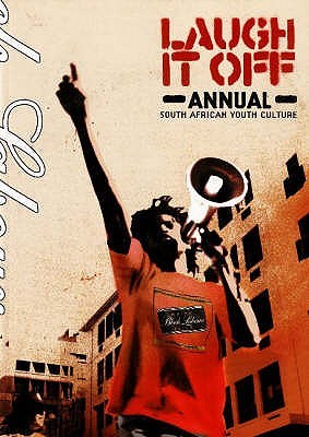 Laugh It Off Annual: South African Youth Culture: South African Youth Culture Annual: v. 1 (Paperback)